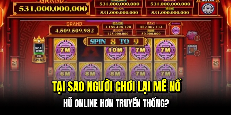 Nổ Hũ Online - Công Thức Săn Hũ Chuẩn Xác Từ Các Cao Thủ 5 Tại sao người chơi lại mê nổ hũ online hơn truyền thống?